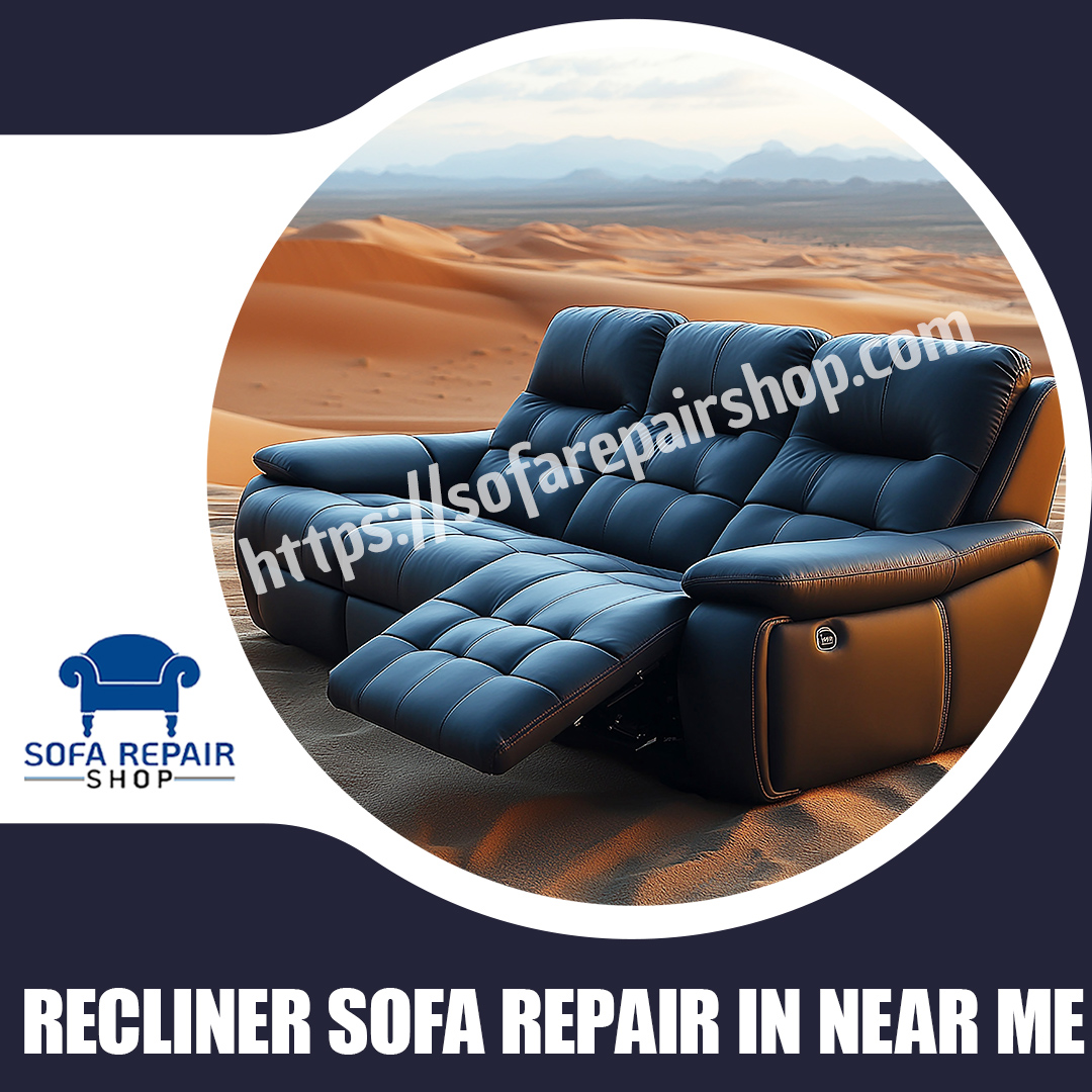 Recliner Sofa Repair in Near Me