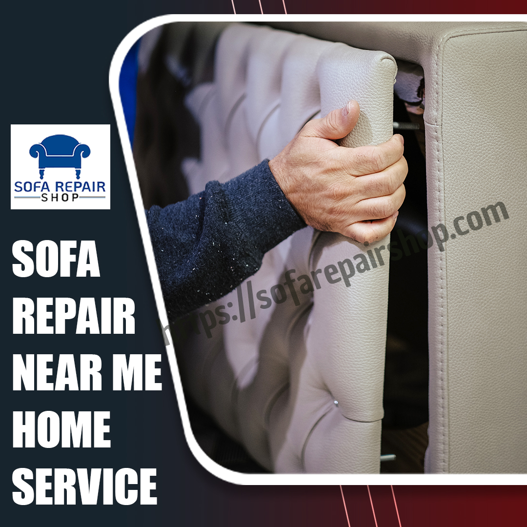 Sofa Repair Near Me Home Service