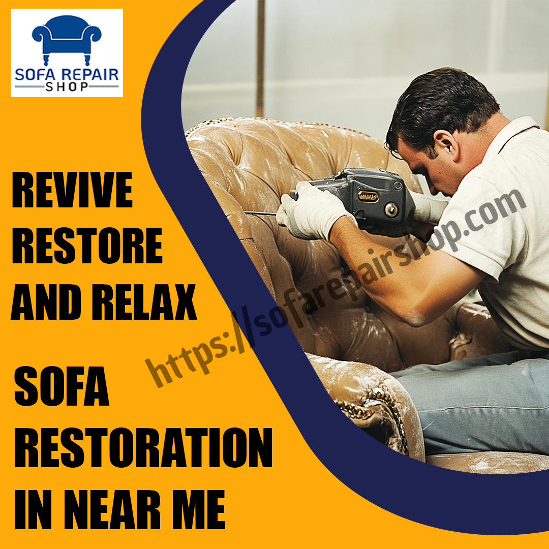 Sofa Restoration in Near Me